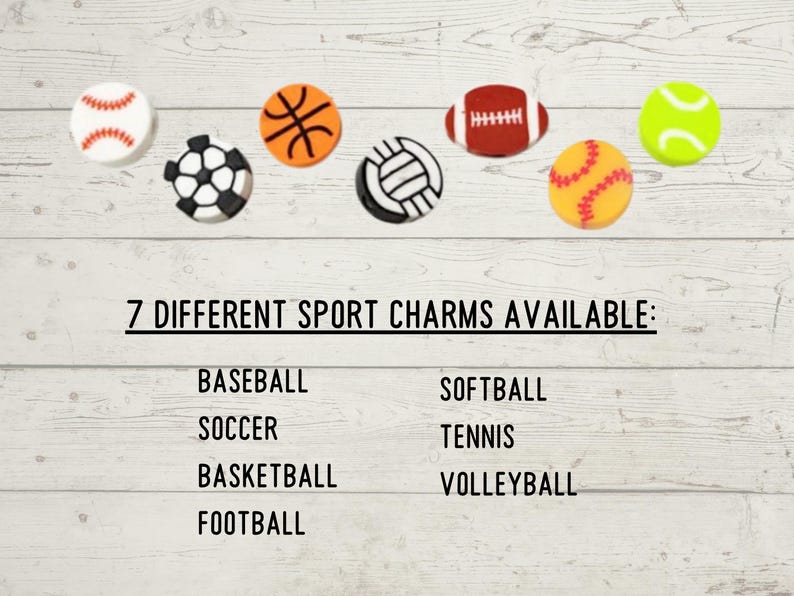 May include: Seven sports-themed charms, including a baseball, soccer ball, basketball, football, volleyball, softball, and tennis ball. The text "7 DIFFERENT SPORT CHARMS AVAILABLE:" is displayed below the charms.