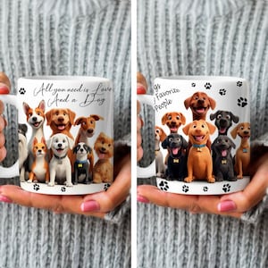 2 Dog Quote Mug Wrap, All You Need is Love and a Dog, Funny Pet Lover Gift, Dogs Are My Favorite People Mug, 11oz, 15oz Mug Sublimation Wrap