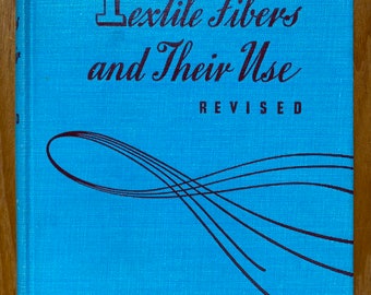 Textile Fibers and Their Use Revised 3rd Edition 1941