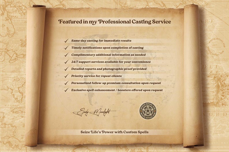 May include: A vintage-style parchment scroll with a list of services offered by a professional casting service. The services include same-day casting, timely notifications, complimentary information, 24/7 support, detailed reports, priority service, personalized consultations, and exclusive spell enhancements. The scroll is decorated with a pentagram symbol and the text "Seize 'Life's' Power with Custom Spells".