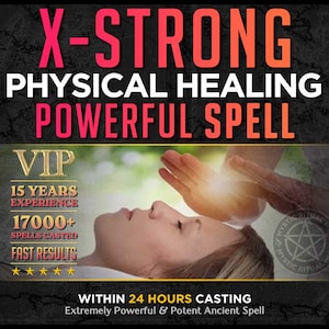 X-Strong Physical Healing Spell, Health Spell, Heal Physically Internal and/or External, Healing Ritual, Same Day Cast
