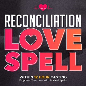 Reconciliation Love Spell: Restore Relationships, Same Day Cast