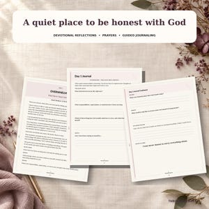 May include: A devotional journal with three open pages featuring the title A quiet place to be honest with God, Devotional Reflections, Prayers, Guided Journaling, and Day 1 Journal content with prompts for reflection and written responses.
