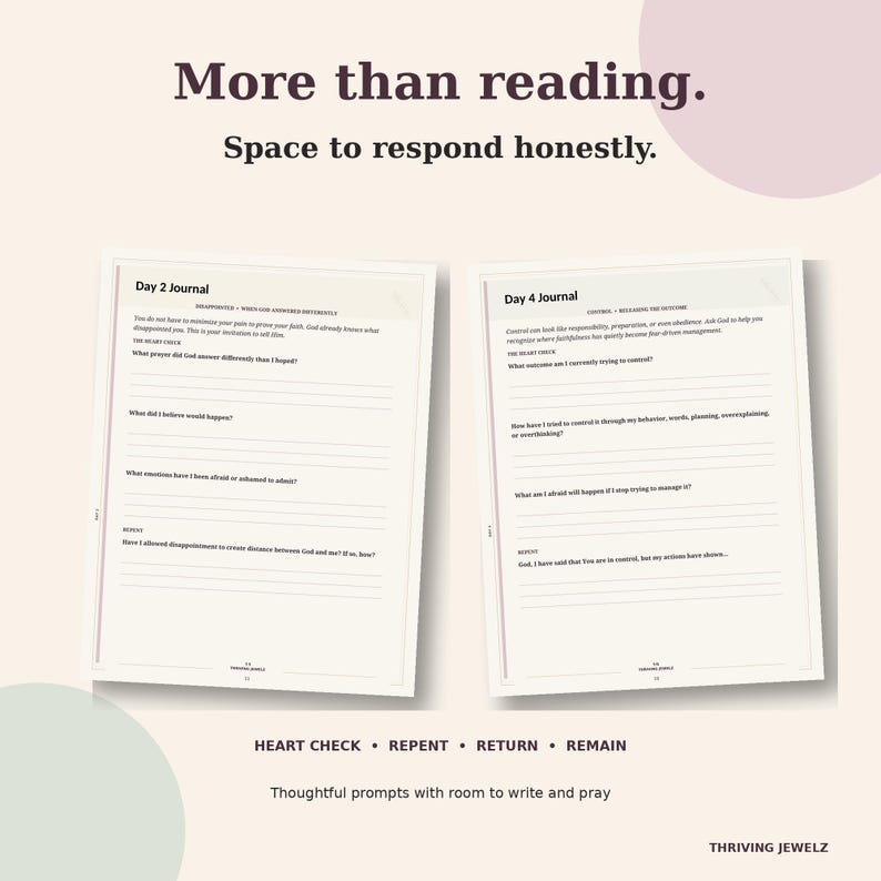 May include: Two open journal pages titled Day 2 Journal and Day 4 Journal with printed prompts and lines for writing. The text reads More than reading. Space to respond honestly. Heart Check, Repent, Return, Remain, and Thriving Jewelz.