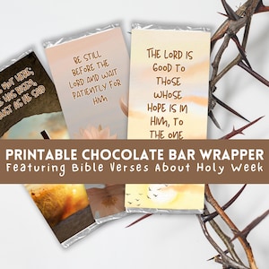 May include: Printable chocolate bar wrappers featuring Bible verses about Holy Week. The wrappers have various designs with inspirational quotes and images. The text includes phrases like "He has risen" and "The Lord is good."