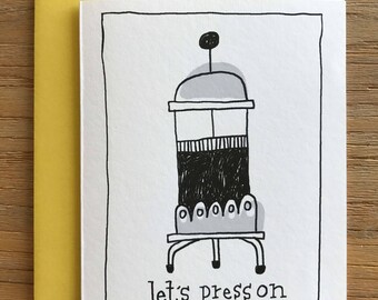 Let's Press On Coffee Themed Illustrated A2 Greeting Card