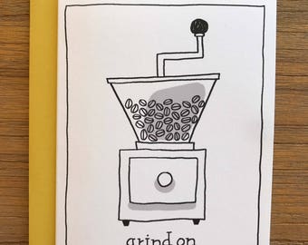 Grind On Coffee Themed Illustrated A2 Greeting Card