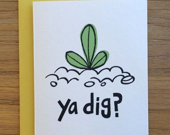 Ya Dig? A2 Greeting Card