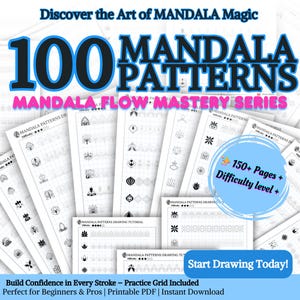 May include: A collection of mandala patterns on white paper, with the text "100 Mandala Patterns" and "Mandala Flow Mastery Series." The image includes the text "150+ Pages + Difficulty level +" and "Start Drawing Today!"
