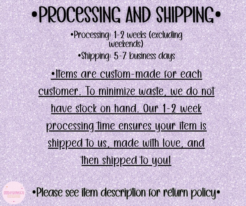 Puede incluir: Texto sobre un fondo morado con texto blanco que dice: "PROCESSING AND SHIPPING. Processing: 1-2 semanas (excluyendo fines de semana) Shipping: 5-7 d&iacute;as h&aacute;biles Los art&iacute;culos est&aacute;n hechos a medida para cada cliente. Para minimizar el desperdicio, no tenemos stock en mano. Nuestro tiempo de procesamiento de 1-2 semanas asegura que su art&iacute;culo se env&iacute;e a nosotros, hecho con amor, y luego se env&iacute;e a usted! Por favor, consulte la descripci&oacute;n del art&iacute;culo para la pol&iacute;tica de devoluci&oacute;n."