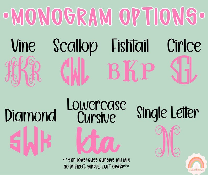 May include: An image showcasing monogram options in various styles, including Vine, Scallop, Fishtail, and Cirlce. Each style is displayed with a sample monogram in pink. Additional options include Diamond, Lowercase Cursive, and Single Letter. The text "MONOGRAM OPTIONS" is at the top.