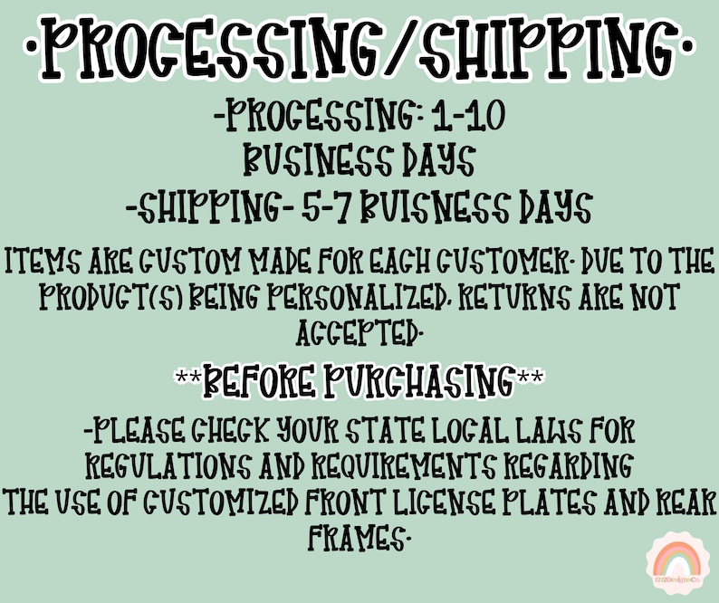 May include: Text on a light green background reads "PROCESSING/SHIPPING" followed by details about processing and shipping times. It also includes a disclaimer about custom-made items and returns, and a note to check local laws.