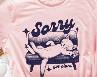 Sorry, Got Plans Cat T-Shirt, Funny Relaxed Cat Lover Tee, - Cute Cat Shirt, Cat lover Shirt, Sarcastic Cat Tee, Kitten Shirt,Lazy Cat Shirt