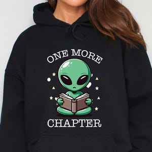 One More Chapter Sweatshirt, Book Lover Sweater, Alien Book Hoodie, Alien Lover Shirt, Weird Cute Shirt, Bookworm Shirt,Book Lover Valentine
