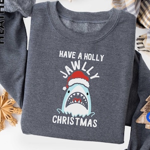 Have A Holly Jawly Christmas Sweatshirt, Shark Sweatshirt, Christmas Movie T-shirt, Funny Christmas Tee, Sarcastic Shirt, Christmas Jaws Tee image 1