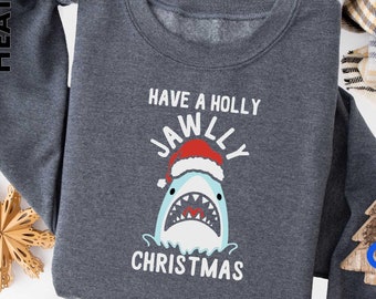 Have A Holly Jawly Christmas Sweatshirt, Shark Sweatshirt, Christmas Movie T-shirt, Funny Christmas Tee, Sarcastic Shirt, Christmas Jaws Tee