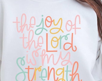The Joy Of The Lord Is My Strength Sweatshirt, God Is My Strength Sweater, Nehemiah 8:10 Hoodie, Bible Verse Shirt, Bible Reader Shirt