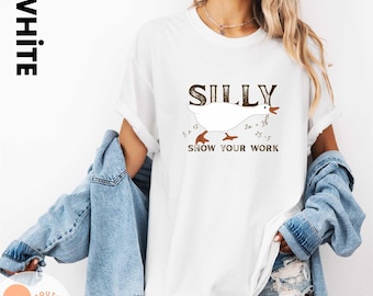 Silly Goose Show Your Work T-Shirt, Fun Math Teacher Shirt, Math Teacher School Tee, Back To School Elementary School Mathematician Tee