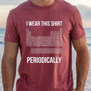 Comfort Colors I Wear This T-Shirt, Periodically Shirt, Dr Grace's Periodic Table Tee, Project Hail Mary, Jazz Hands Periodically Amaze Top