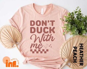 Cute Duck Shirt, Don’t Duck With Me Sweatshirt, Duck T-Shirt, Funny Duck Meme Tee, Duck Lover Shirt, Checkered Duck Sweatshirt, Duck Tee