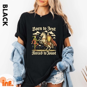 Comfort Colors® Born to Jest Forced to Joust T-Shirt, Funny Meme Shirt, Medieval Knights Graphic T-Shirt, Middle Ages Ren Faire T-Shirt