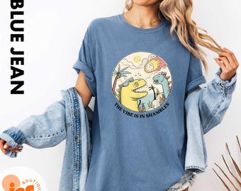 Comfort Colors The Vibes Are In Shambles T-Shirt, Funny Meme T-Shirt, Funny Sarcastic Shirt, Mental Health Shirt, Big Bang Dinosaur Shirt
