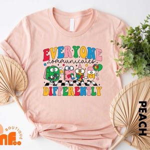 Autism Awareness T-Shirt Everyone Communicates Differently Shirt, Autism Teacher Sweater, Autism Sweatshirt, Teacher Gift Tee, Autism Month
