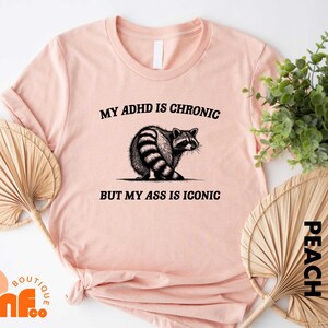 My ADHD Is Chronic But My Ass Is Iconic Shirt, Anxiety Awareness T-Shirt, Inclusion Shirt, ADHD Sweatshirt, Neurodiversity Sweatshirt