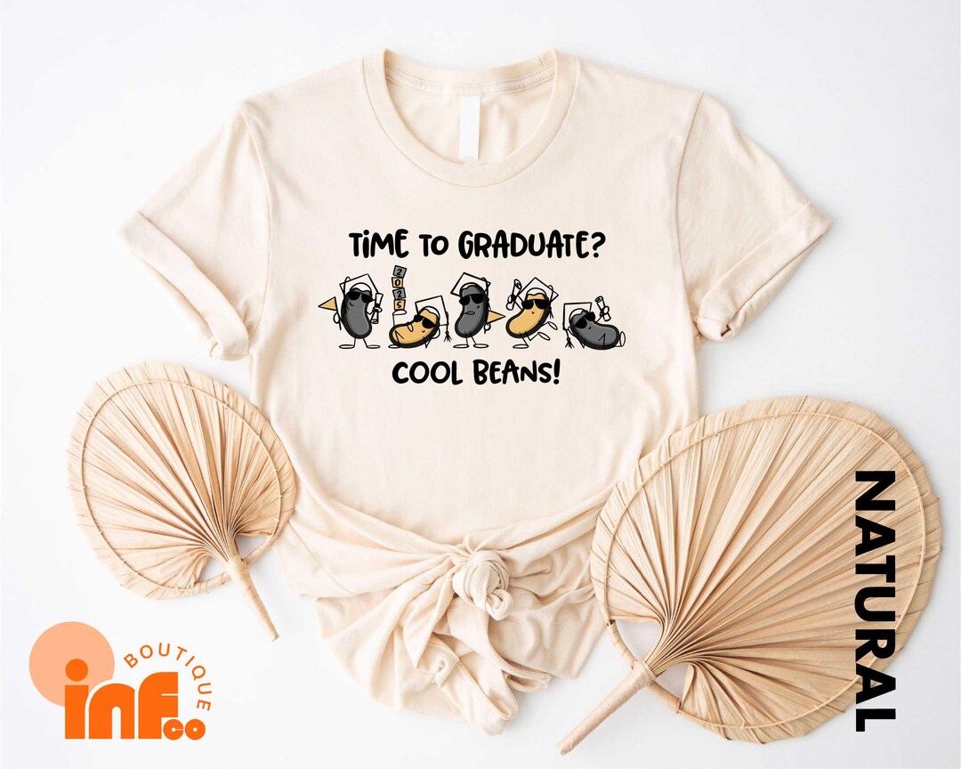 Grad Beans Time to Graduate Cool Beans Shirt, Funny Graduation Tee With Sunglasses ...