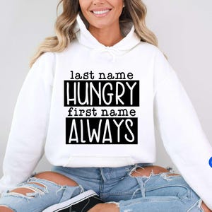 Nachname hungrig Vorname immer Shirt, lustiges hungriges Shirt, immer hungrig Shirt, Essen heilt mich Shirt, Essen ist gut Shirt, hungriger Freund