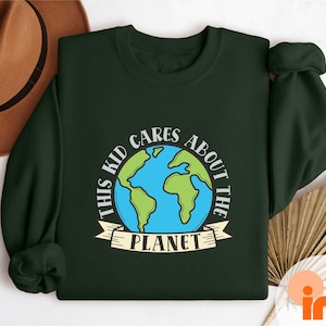This Kid Cares About The Planet Sweatshirt,Go Planet Shirt,Earth Day Shirt,Save The Planet Shirt, Earth Day Tee, Environmental Awareness Tee