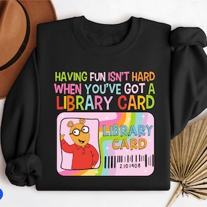 Plezier hebben is niet moeilijk als je een bibliotheekkaart hebt Arthur-shirt, Arthur and Friends-shirt, kindershirt, plezier hebben is niet moeilijk Sweatshirt