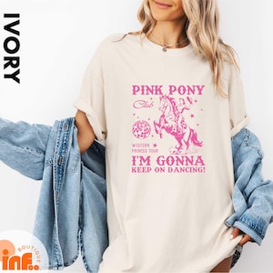 Pink Pony Club T-Shirt, Comfort Colors I&#39;m Gonna Keep On Dancing T-Shirt, Sapphic Lesbian Pride Music Shirt, Western Princess Tee, LGBTQ Tee