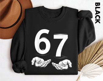 67 Hand Sweatshirt, Funny Six Seven T-Shirt, Meme Generation Alpha Shirt, 67 Shirt, Funny Gen Alpha Gift, Funny Social Media Humor Tee