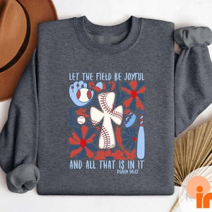 Let The Field Be Joyful and All That Is in It Shirt, Christian Baseball Shirt, Baseball Mom Shirt, Bible Verse Shirt, Baseball Cross Tee