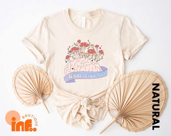 Be Kind To Your Mind Shirt, Be Kind Mental Health Tee For Women, Be Kind Anxiety Sweater, Mindfulness T-Shirt, Mental Awareness Sweatshirt