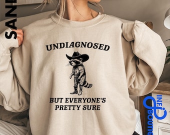 Undiagnosed But Everyone's Pretty Sure Sweatshirt, Funny Raccoon Sweater, Mental Health Raccoon Hoodie, Cowboy Raccoon Shirt, Cowboy Lover