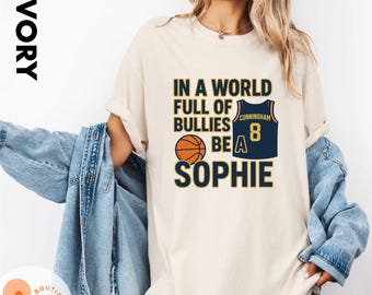 In A World Of Bullies Be a Sophie Shirt, Retro Sophie Cunningham T-Shirt, Sophie The Enforcer Sweatshirt, Be a Sophie Basketball Shirt
