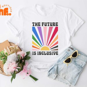 The Future is Inclusive T-Shirt, Rainbow Pride Tee, LGBTQ Pride Parade Sweatshirt, Gay Pride T-Shirt, Rainbow Pride Month Celebration Shirt