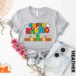 Super Daddio Game Shirt, New Dad T-Shirt, Super Mario Dad Sweatshirt, Father&#39;s Day Tee, Super Dad Sweater, Gift for Dad, Best Father Ever