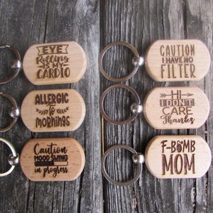 Funny Laser Engraved Keychains with Snarky Sayings, Sarcastic Gift for Friends, Custom Wooden Keychain, Unique Stocking Stuffer