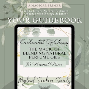 Learn to Make Your Own Natural Magical Enchanted Witchy Perfumes eBook Beginner's Guide for Making Magic Perfumes Printable Digital Download image 2