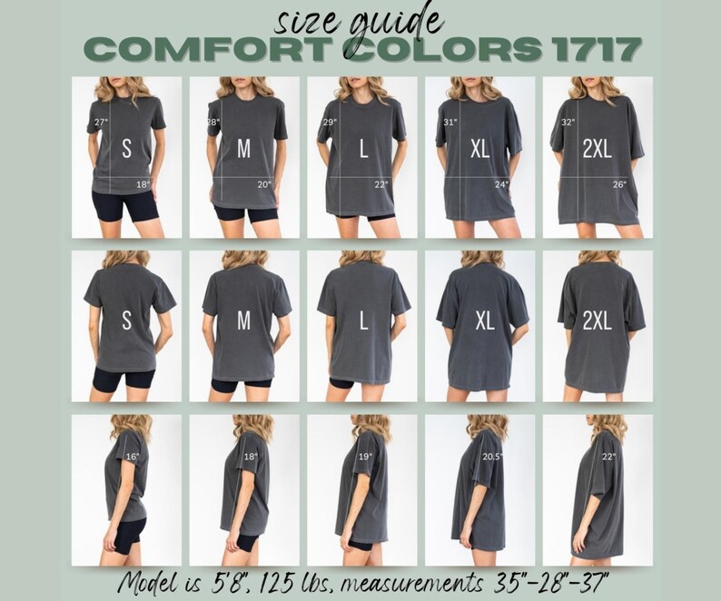 May include: Size guide for Comfort Colors 1717 t-shirts. The image shows a model wearing various sizes, including S, M, L, XL, and 2XL, with measurements in inches. The model is 5'8", weighs 125 lbs, and has measurements of 35"-28"-37".