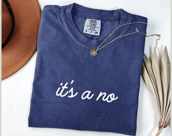 It's a No Shirt Comfort Colors® Funny Saying Shirts for Women Sarcastic Mom Quote Humor Graphic Tshirt Anti Social Mom Attitude T-shirt Gift