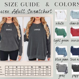 May include: Size guide for a unisex adult sweatshirt. The image shows a size chart with measurements in inches and color options: white, chambray, light green, crimson, blue jean, true navy, grey, and pepper. The sweatshirt is available in sizes small to 3XL.