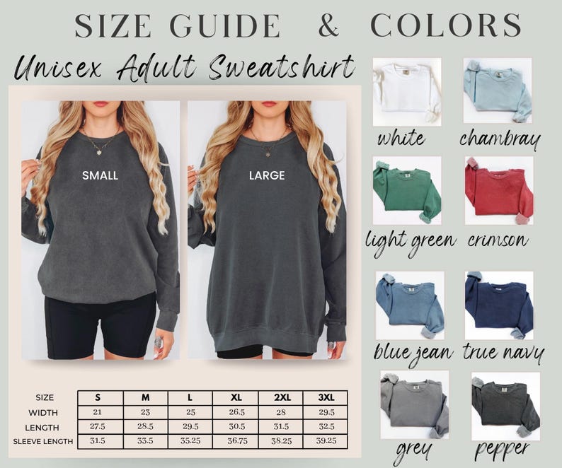 May include: Size guide for a unisex adult sweatshirt. The image shows a size chart with measurements in inches and color options: white, chambray, light green, crimson, blue jean, true navy, grey, and pepper. The sweatshirt is available in sizes small to 3XL.