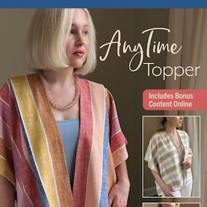 May include: A sewing pattern for a striped, open-front topper with fringe trim. The pattern includes two sizes and three lengths. The pattern is called "Any Time Topper" and is by Amy Barickman.