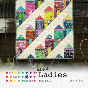 Fierce Ladies Quilt Pattern by Eye Candy Quilts, ECQ F117