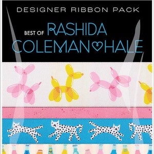 May include: A pack of designer ribbon featuring a variety of colorful patterns, including balloon animals, cats, soda bottles, and women's faces. The ribbon pack is titled "Best of Rashida Coleman Hale" and includes the website www.renaissanceribbons.com.