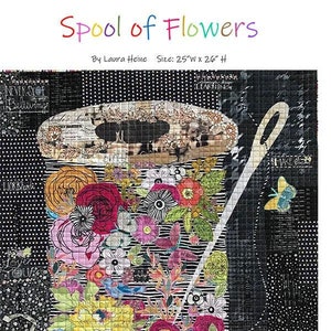 May include: A colorful quilt pattern featuring a spool of thread with a needle and a variety of flowers. The background is black with white polka dots and stripes. The quilt is titled "Spool of Flowers" by Laura Heine and measures 25 inches wide by 26 inches high.